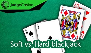 Soft vs Hard Blackjack Explained .
